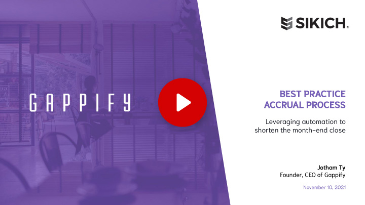 Webinar replay for Best Practice Accrual Process from Sikich & Gappify.
